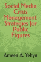 Social Media Crisis Management: Strategies for Public Figures B0CSDWFR5H Book Cover