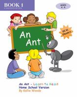 An Ant - Learn to Read, Book 1, Home School Version 0983202311 Book Cover