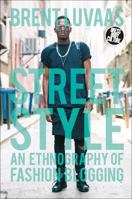 Street Style: An Ethnography of Fashion Blogging 0857855751 Book Cover