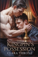 THE KINGPIN’S POSSESION: A Dark mm Mafia Mpreg Abduction Romance , Non Shifter Omegaverse [Gay Romance]. B0FLV6BZX1 Book Cover