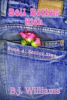 Bell Bottom High: Book 4: Senior Sins 1975992830 Book Cover