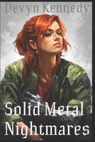 Solid Metal Nightmares B0DRW2YJLS Book Cover