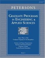 Grad Guides Bk5: Engineer/Appld Sci 2007 (Peterson's Graduate Programs in Engineering & Applied Sciences) 0768921562 Book Cover