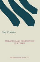 Metaphor and Composition in 1 Peter 1555406653 Book Cover