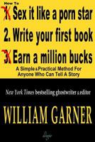 How To Write Your First Book: A Simple and Practical Method For Anyone Who Can Tell A Story 0996767762 Book Cover
