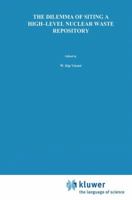 The Dilemma of Siting a High-Level Nuclear Waste Repository (Studies in Risk and Uncertainty) 0792394399 Book Cover