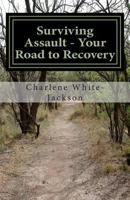 Surviving Assault - Your Road to Recovery 1480077372 Book Cover