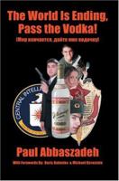 The World is Ending, Pass the Vodka! 0595334180 Book Cover