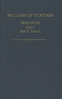 William of Ockham: Dialogus, Part 2, Part 3, Tract 1 0197264808 Book Cover