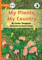 My Plants, My Country - Our Yarning 1923429582 Book Cover