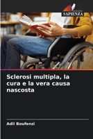 Sclerosi multipla, la cura e la vera causa nascosta 6205697882 Book Cover