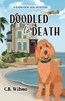 Doodled to Death: A Dog Lover's Cozy Mystery (Barkview Mysteries) 1737439387 Book Cover