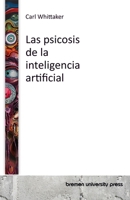 Las psicosis de la inteligencia artificial (Spanish Edition) 3689045568 Book Cover
