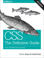 CSS: The Definitive Guide: Visual Presentation for the Web 1449393195 Book Cover