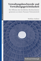 Verwaltungsbeschwerde Und Verwaltungsgerichtsbarkeit: Die Effizienz Des Kirchlichen Rechtsschutzes Gemessen an Einem Passauer Patronatsstreit 3506783971 Book Cover