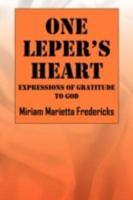 One Leper's Heart: Expressions of Gratitude to God 1432721267 Book Cover