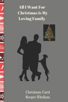 All I Want For Christmas is My Loving Family Christmas Card Keeper Medium: High Quality Christmas Card Record Address List log Book Organiser To Track Cards You Both receive and Send During The christ 1088943705 Book Cover