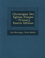 Chroniques Des �glises d'Anjou B0BM8DXXTK Book Cover