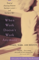 When Work Doesn't Work Anymore: Women, Work, and Identity 0385317980 Book Cover
