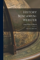 History Boscawen-Webster: Fifty Years 1883-1933 1019262052 Book Cover