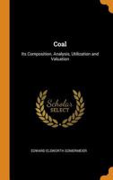 Coal, Its Composition, Analysis, Utilization and Valuation 1015962874 Book Cover