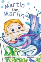 Martin the Marlin 0615599656 Book Cover