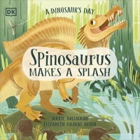 A Dinosaur's Day: Spinosaurus Makes a Splash 0241636701 Book Cover