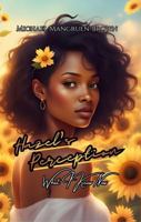 Hazel's Perception: What I Know Now (Run Away, Blu! Series) B0G1K6CVPK Book Cover