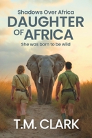 Daughter of Africa (Shadows Over Africa) 1923129317 Book Cover