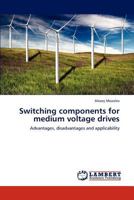 Switching components for medium voltage drives: Advantages, disadvantages and applicability 3846506540 Book Cover