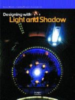 Designing with Light and Shadow (Designing with) 1864700416 Book Cover