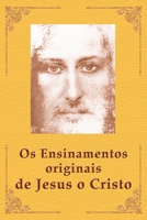 Os Ensinamentos originais de Jesus o Cristo 1650511523 Book Cover