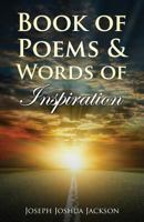 Book of Poems and Words of Inspiration 1502772574 Book Cover