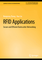 RFID Applications: Secure and Efficient Backscatter Networking (Synthesis Lectures on Communications) 3031930339 Book Cover