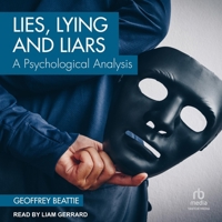 Lies, Lying and Liars: A Psychological Analysis B0F47L63V1 Book Cover