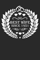 Best Wife Since 1951: Wife Gift Notebook, Wedding Anniversary Gift, Softcover (6x9 Inches) with 120 Pages 1093703768 Book Cover