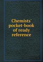 Chemists' Pocket-Book of Ready Reference 5518507275 Book Cover