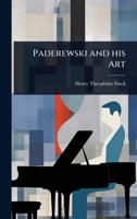 Paderewski and his Art 1024067718 Book Cover