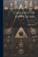 Caduceus Of Kappa Sigma; Volume 11 1022386360 Book Cover