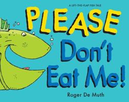 Please Don't Eat Me 193470637X Book Cover