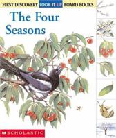 The Four Seasons (First Discovery Look-It-Up Board Book Series) 0439297257 Book Cover
