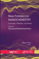 New Frontiers in Nanochemistry: Concepts, Theories, and Trends: Volume 1: Structural Nanochemistry 1774631741 Book Cover