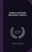 Student and Family Miscellany, Volume 9 1356796761 Book Cover