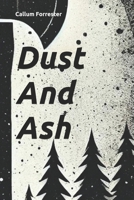Dust And Ash B0DS68ZRRX Book Cover