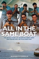 All in the Same Boat: The Untold Story of the British Ferry Crew Who Helped Win the Falklands War 178606006X Book Cover