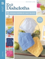 Knit Dishcloths 160900275X Book Cover
