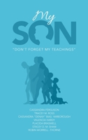 My Son: "Don't Forget My Teachings" 1664271015 Book Cover