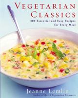 Vegetarian Classics: 300 Essential and Easy Recipes for Every Meal 0060932732 Book Cover