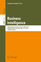 Business Intelligence: Third European Summer School, eBISS 2013, Dagstuhl Castle, Germany, July 7-12, 2013, Tutorial Lectures 3319054600 Book Cover