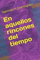En aquellos rincones del tiempo 9878677907 Book Cover
